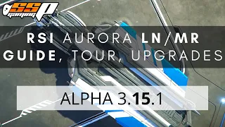 Star Citizen | RSI Aurora LN / MR Guide, Tour, Upgrades | Alpha 3.15.1