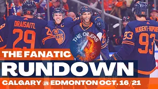 The Fanatic Rundown: Calgary Flames @ Edmonton Oilers Oct.16/21