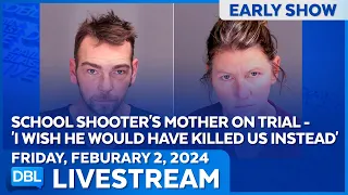 School Shooters Mother Is On Trial... Is This Fair?  - DBL | Feb. 2, 2024