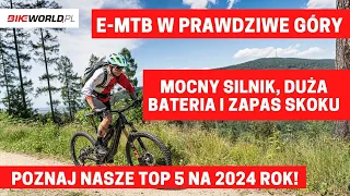 Elektryczny rower MTB w prawdziwe góry - jaki wybrać? Top 5 na 2024 rok!