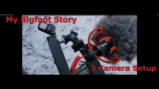 My Bigfoot Story Ep. 54 - 3 Camera Setup