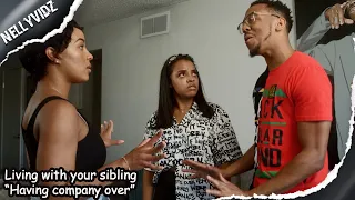 Living with your sibling "Having company over"| Comedy skit