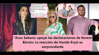 "Arzu supported Kerem's statements, Hande's reaction is surprising