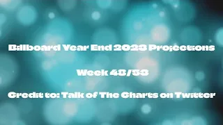 Billboard Year End 2023 Projections (Week 48/53)