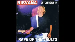 Nirvana - Outcesticide IV: Rape of the Vaults (FULL BOOTLEG 1996)