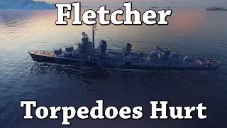 World of Warships: Fletcher - Torpedoes Hurt, Water Is Wet