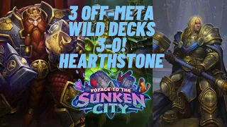 Wild Off-Meta decks you can play | 3-0 100% Winrate | Hearthstone - Voyage to the Sunken City