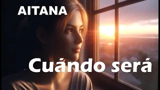 Aitana – Cuando Será (Letra/Lyrics)