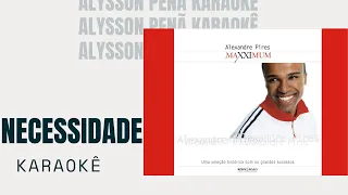 Karaokê - Alexandre Pires - Necessidade (Necesidad)