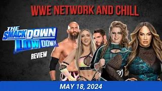 WWE Network and Chill: The SmackDown LowDown - May 18, 2024 Review