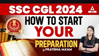 SSC CGL 2024 | How To Start Your Preparation for SSC CGL 2023 | Strategy By Pratibha Mam