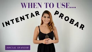 PROBAR vs INTENTAR, to try in Spanish, when to use each one.