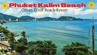 Phuket kalim beach | Ocean front beach resort ภูเก็ต หาดกะหลิม โรงแรมโอเชี่ยน ฟร้อนท์ บีช รีสอร์ต