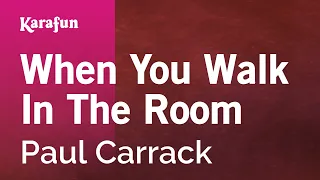 When You Walk in the Room - Paul Carrack | Karaoke Version | KaraFun