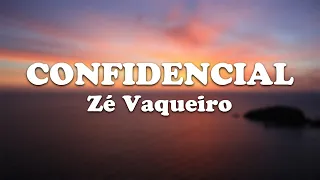 Confidencial - Zé Vaqueiro (LETRA)