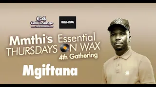 Mmthi's Essential Thrusdays On Wax 4th Gathering Mgiftana at C4 Grill Lounge