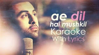 Ae Dil Hai Mushkil - Karaoke (With Lyrics) | Ae Dil Hai Mushkil | JV Mediaworks Co.