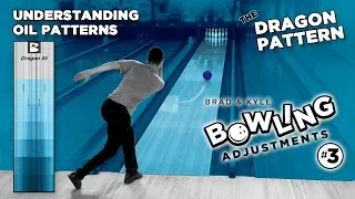 45' PBA Dragon Pattern | Bowling Adjustments (Ep 3)