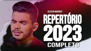 GILDEAN MARQUES - CD NOVO COMPLETO 2023 (MÚSICAS NOVAS)