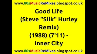 Good Life (Steve 'Silk' Hurley Remix) - Inner City | 80s House Music | 80s Club Music | 80s Dance