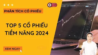 [Phân tích cổ phiếu] Chiến lược đầu tư năm 2024 - Top 5 cổ phiếu tiềm năng