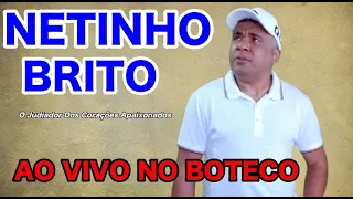 AO VIVO NO BOTECO DE LUXO NETINHO BRITO O Judiador Dos Corações Apaixonados