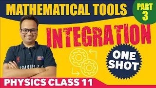 Mathematical Tools 03 || Integration For Physics Class 11 || Integral Calculus || CBSE JEE NEET