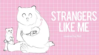 Strangers Like Me - Covered by Red (Overly Sarcastic Productions)