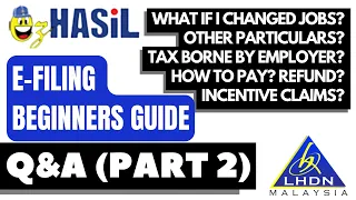 e-FILING BEGINNERS' GUIDE (Q&A - PART 2) | INCOME TAX MALAYSIA 2022