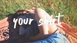 chelsea cutler - Your Shirt (Lyric Video)