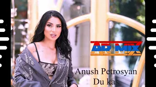 Anush Petrosyan - Du Kas (ArMix Remix) 2024