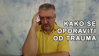 Kako se oporaviti od loših iskustava i  životnih trauma