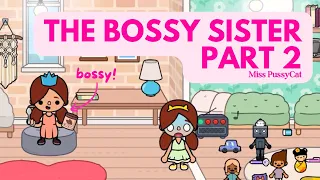 The Bossy Sister (Part 2)😡 | Toca Boca Stories