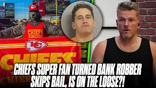 BREAKING NEWS: Major Update On Chiefs Superfan Turned Bank Robber | Pat McAfee Show