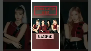 BLACKPINK Before & After Debut