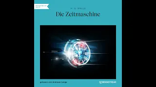 Die Zeitmaschine – H. G. Wells (Science Fiction | Komplettes Hörbuch)