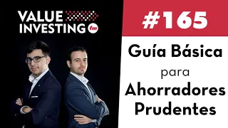 165. Guía Básica para Ahorradores Prudentes