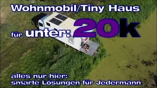 Weniger als 10.000 € hat unser mobiles Traumhaus tiny house Camper gekostet  / LKWhausBAU billigstes