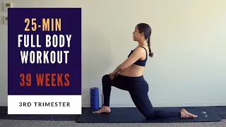 Week 39 of Pregnancy | 25-min Full Body Prenatal Workout