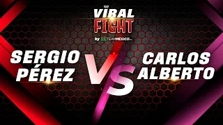 SERGIO PÉREZ VS CARLOS ALBERTO - VIRAL FIGHT 1era EDICIÓN 🔥🥊