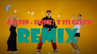 Delfin - HONK! x Isi Glück (Remix)