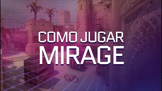 COMO JUGAR MIRAGE | CS:GO | Muit0