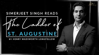 The Ladder of St  Augustine by Henry Wadsworth Longfellow | Read by Simerjeet Singh