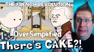 History Noob Watches OverSimplified - The French Revolution (Part 1) | The Cake Is A LIE! [Reaction]