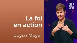 Comment la foi fonctionne ? - Joyce Meyer - Fortifié par la foi