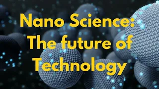 Nanotechnology | NANO ODYSSEY SERIES | EP 01 |