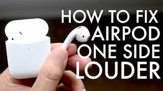 How To FIX AirPods One Side Louder Than The Other!