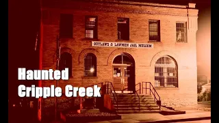 Haunted Cripple Creek Colorado