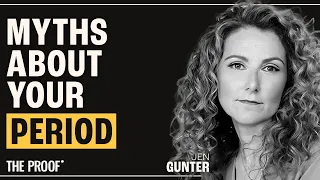 Decoding the Menstrual Cycle: Science vs. Myths Uncovered | Jen Gunter | The Proof Podcast EP #313