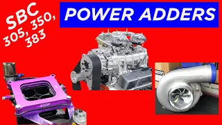 HOW TO MAKE MORE POWER: SMALL BLOCK CHEVY POWER ADDERS. NITROUS, BLOWERS AND LOW$ TURBOS ALL TESTED!